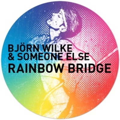 Bjorn Wilke and Someone Else - Rainbow Bridge EP